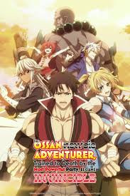 The Ossan Newbie Adventurer, Trained to Death by the Most Powerful Party, Became Invincible